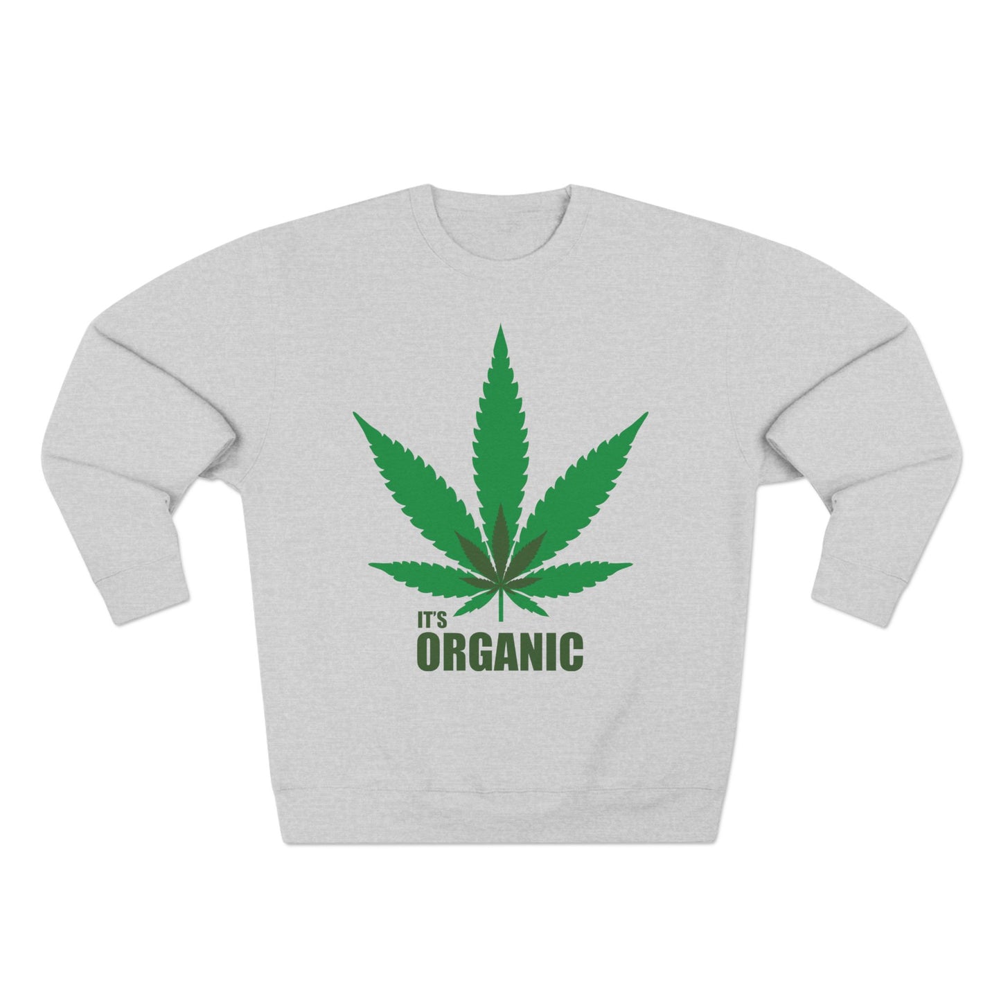 Organic Cannabis Leaf Crewneck Sweatshirt — "It's Organic" Graphic