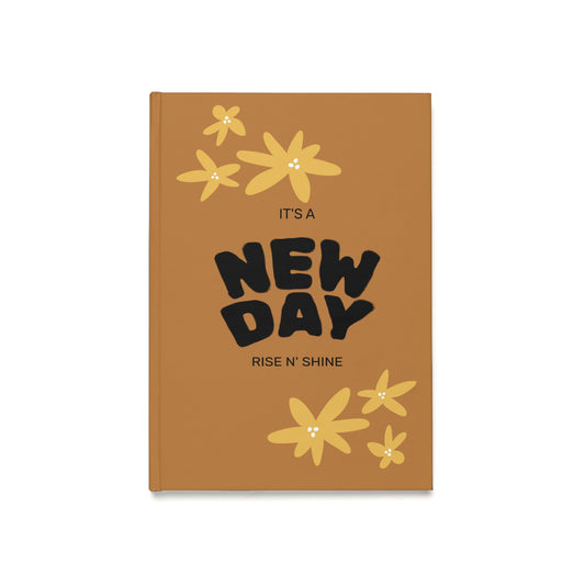 Hardcover Journal — "It's a New Day" Floral A5 Notebook (Rise N' Shine)